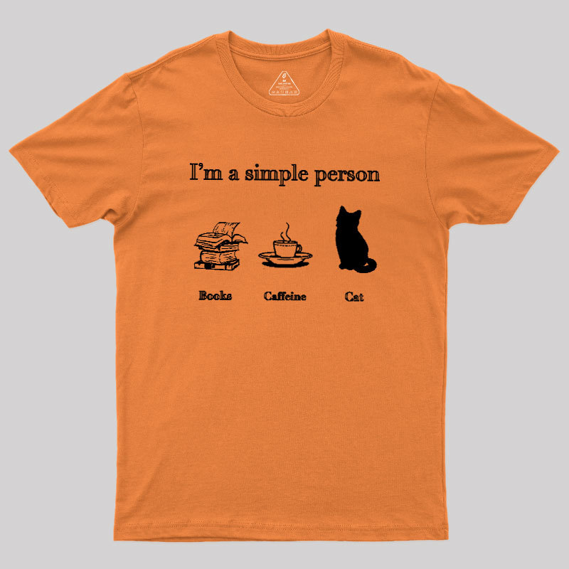 I'm A Simple Person Geek T-Shirt