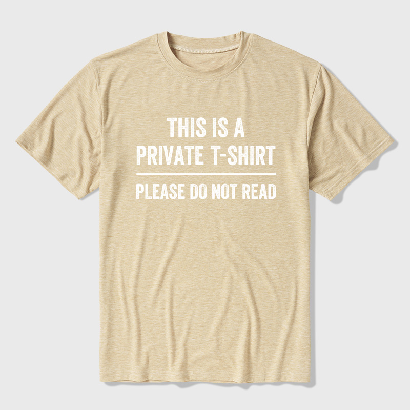 This Is A Private T Shirt Please Do Not Read Ultra Soft Heather Tee