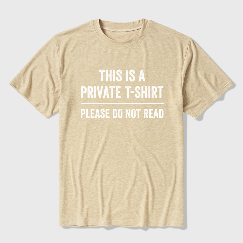 This Is A Private T Shirt Please Do Not Read Ultra Soft Heather Tee
