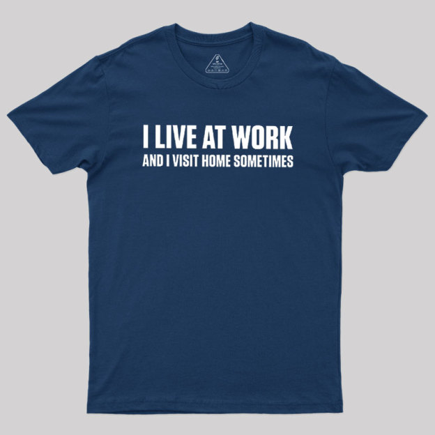 I?Live?at?Work Geek T-Shirt