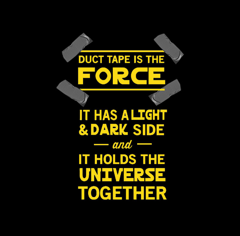 Duct Tape is the Force Geek T-Shirt