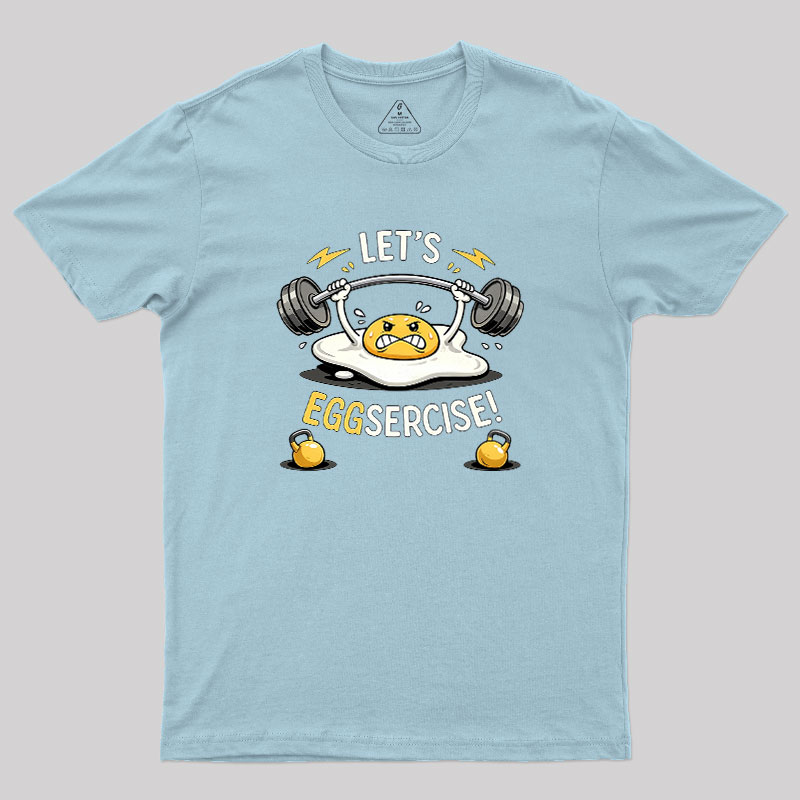 Let's Eggsercise Geek T-Shirt
