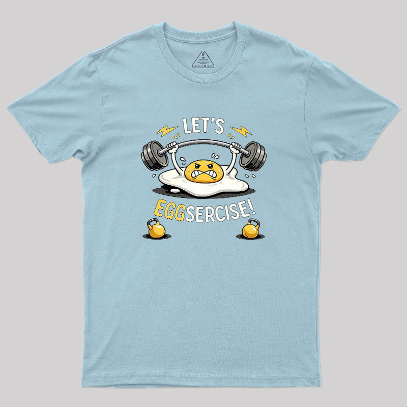 Let's Eggsercise Geek T-Shirt
