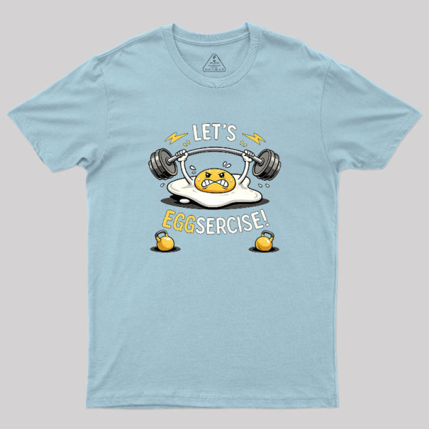 Let's Eggsercise Geek T-Shirt