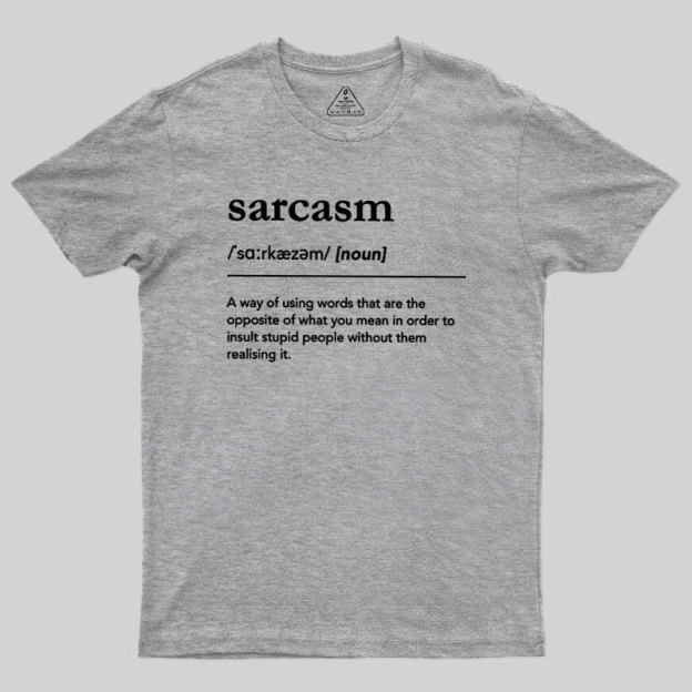 Funny Sarcasm Definition Geek T-Shirt