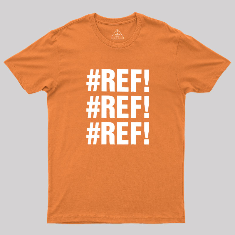 Excel REF Error Geek T-Shirt