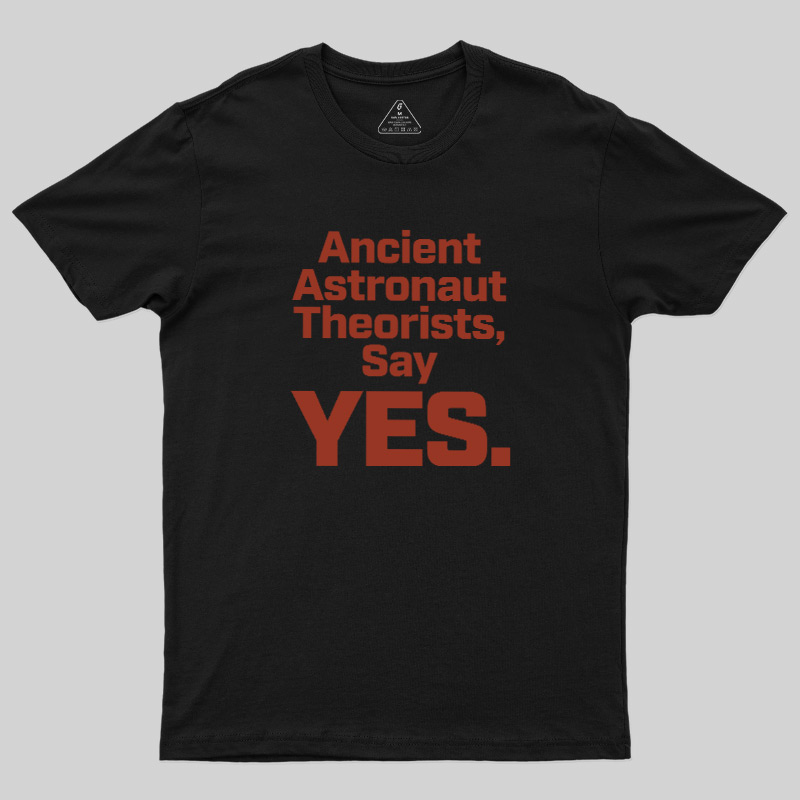 Ancient Say Yes Geek T-Shirt