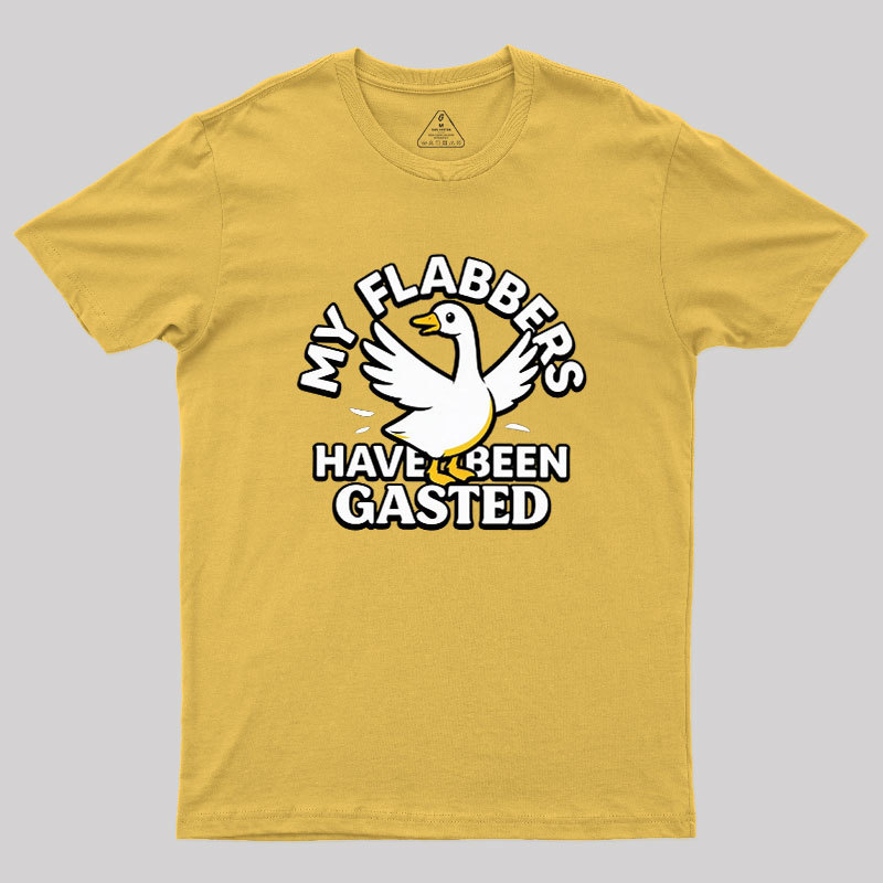 My Flabbers Have Been Gasted Geek T-Shirt