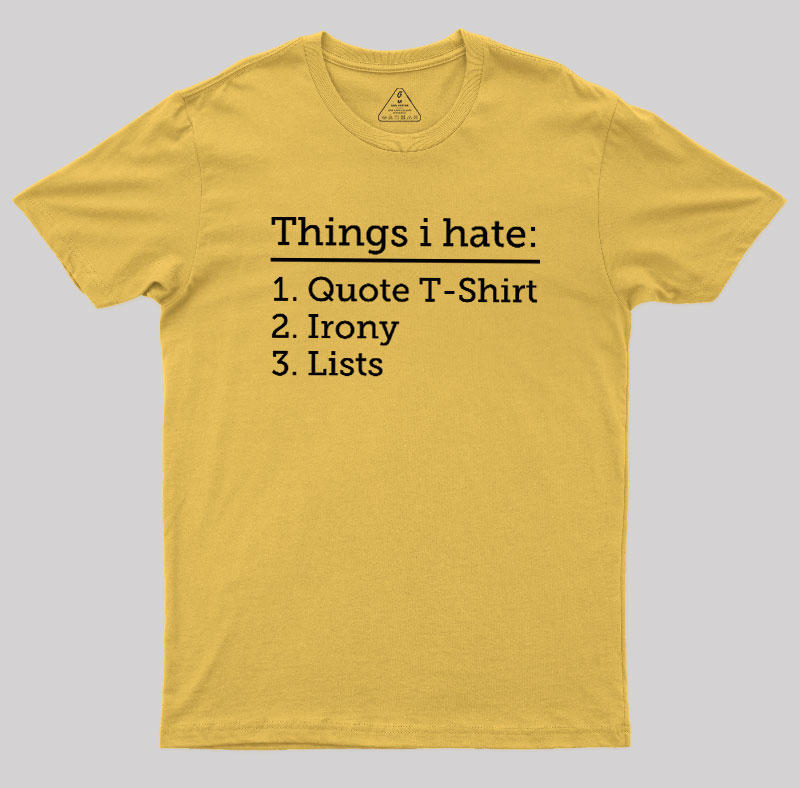 Thing I Hate Geek T-Shirt
