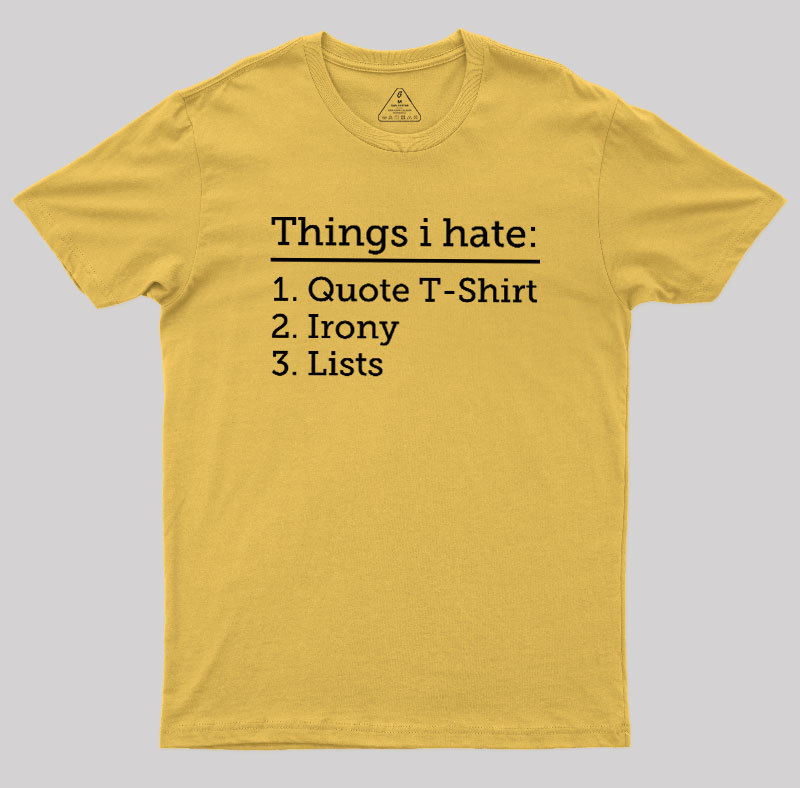 Thing I Hate Geek T-Shirt