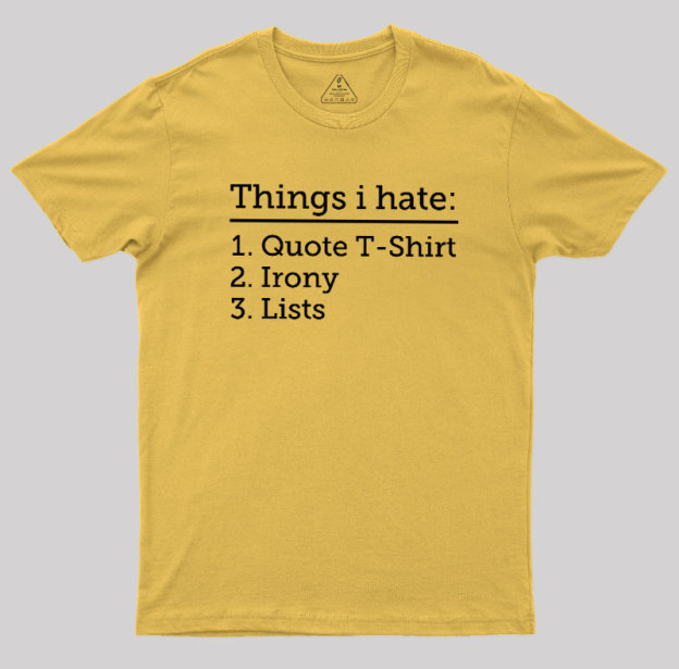 Thing I Hate Geek T-Shirt