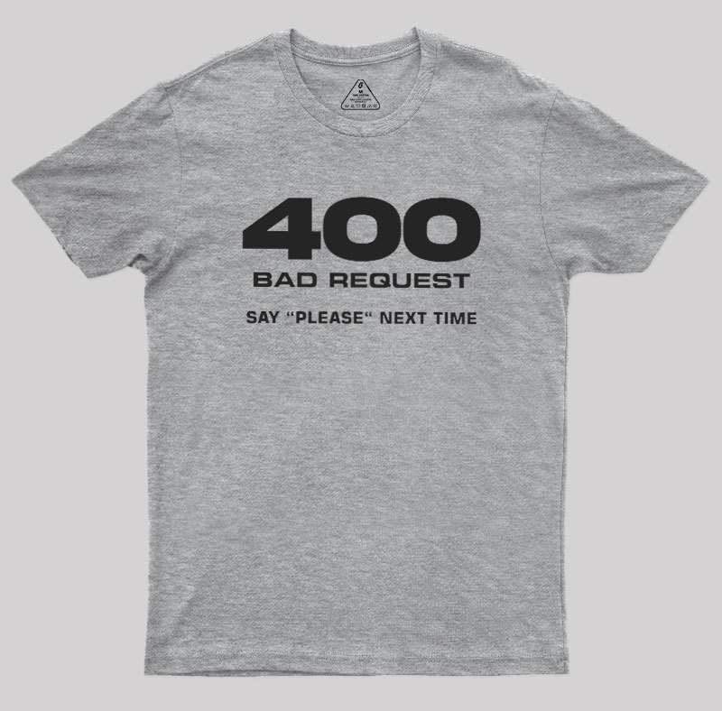 400 Bad Request Geek T-Shirt