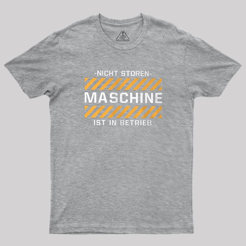 Maschine ist in Betrieb Geek T-Shirt