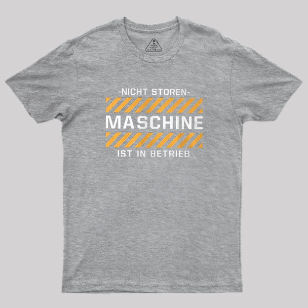 Maschine ist in Betrieb Geek T-Shirt