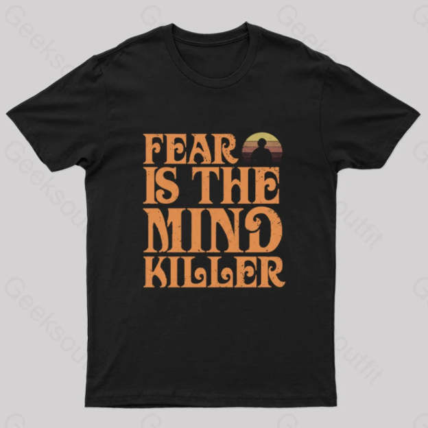 Fear Is The Mind Killer Nerd T-Shirt Black / S