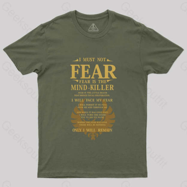 Fear Is The Mind Killer T-Shirt Army Green / S