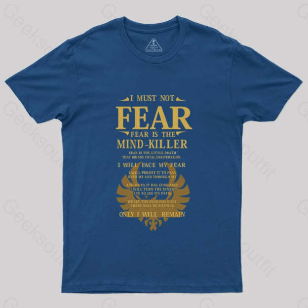 Fear Is The Mind Killer T-Shirt Navy / S