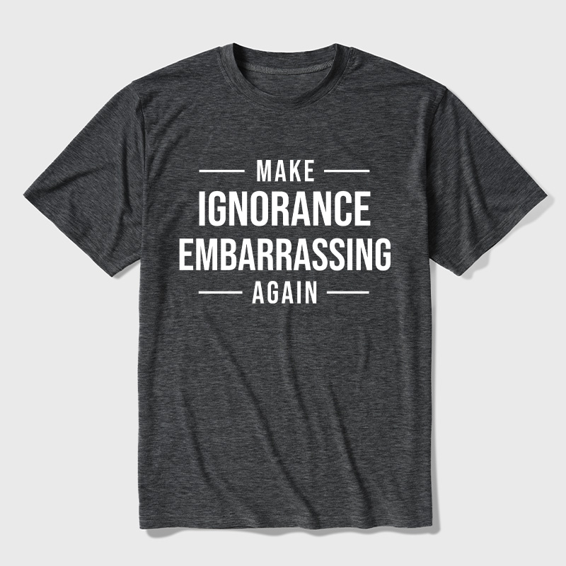 Make Ignorance Embarrassing Again Ultra Soft Heather Tee