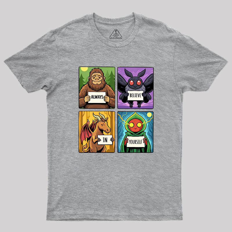 Always Believe In Yourself Geek T-Shirt