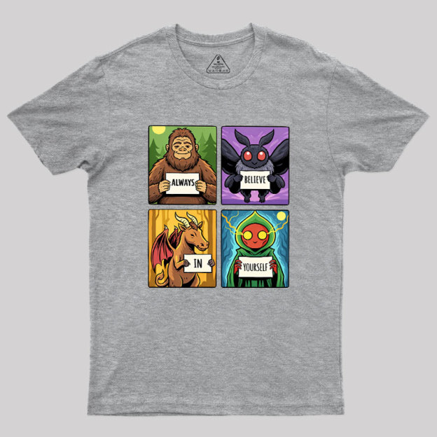 Always Believe In Yourself Geek T-Shirt