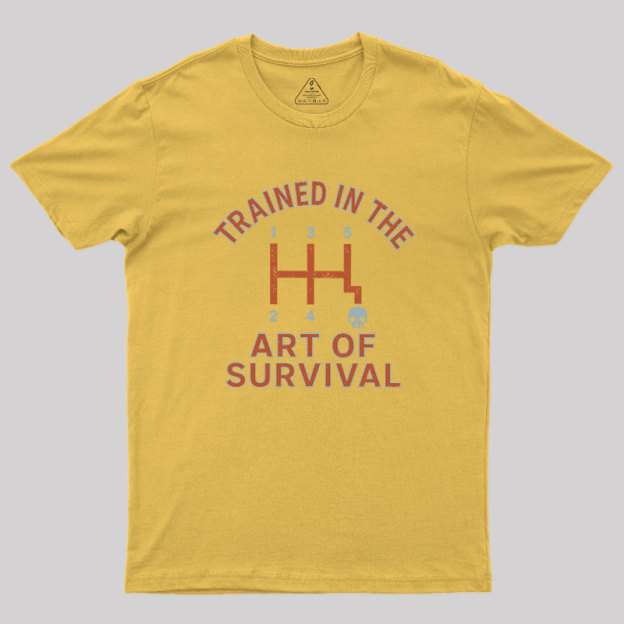 Trained In The Art of Survival Geek T-Shirt