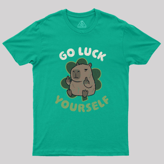 Go Luck Yourself Geek T-Shirt