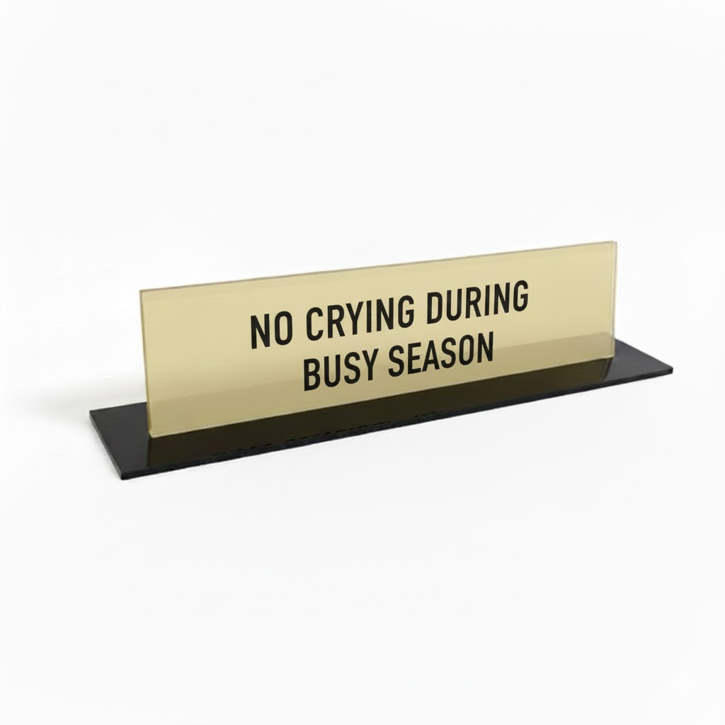 No Crying During Busy Season Geek Office Desk Plate