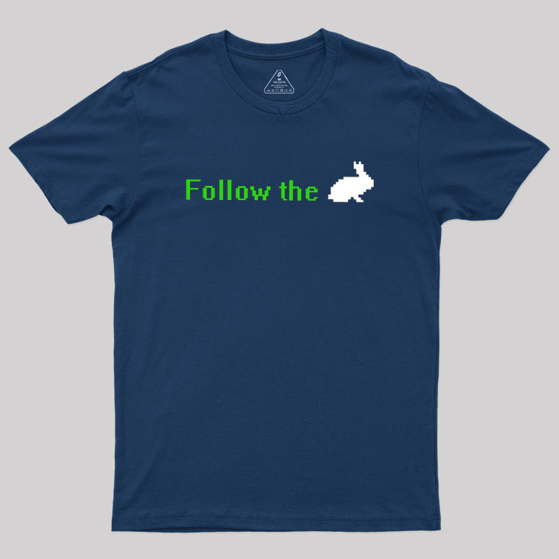 Follow The White Rabbit Geek T-Shirt