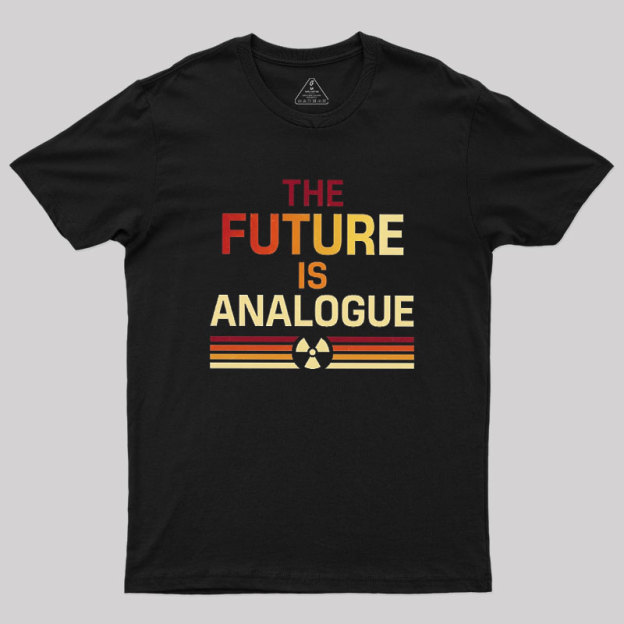 The?Future?Is?Analogue Geek T-Shirt