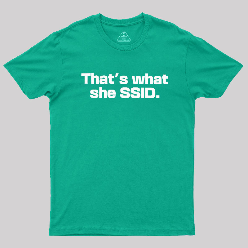 That's What She SSID Geek T-Shirt