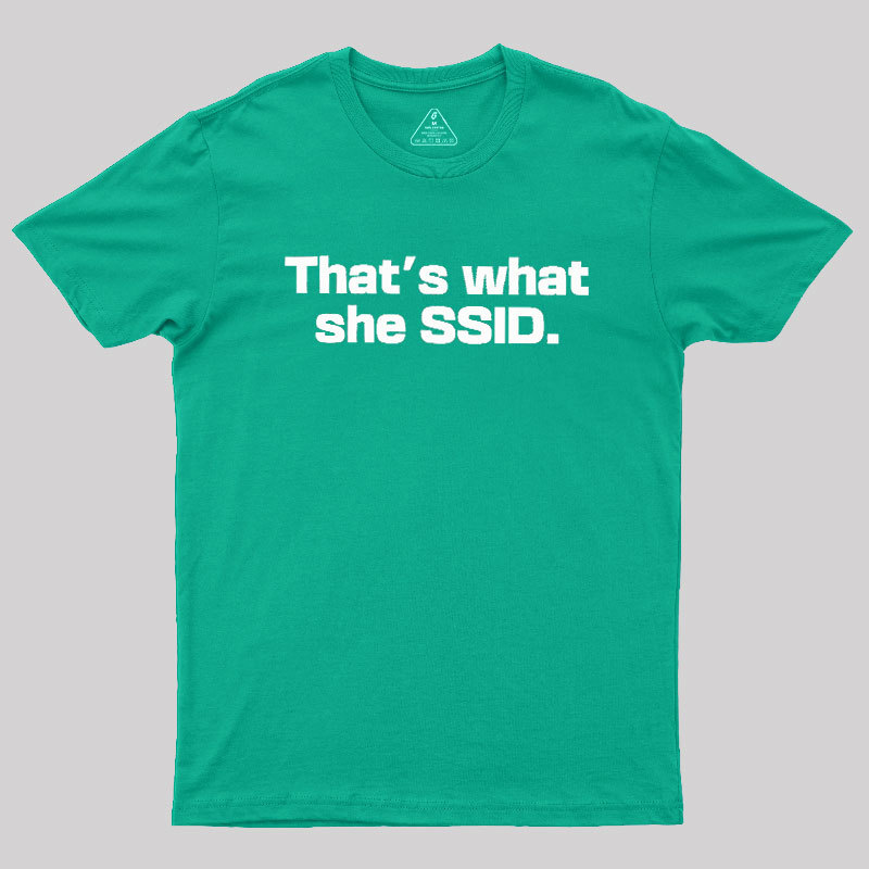 That's What She SSID Geek T-Shirt