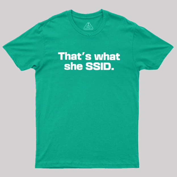 That's What She SSID Geek T-Shirt