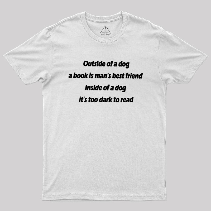 Its Too Dark To Read Geek T-Shirt