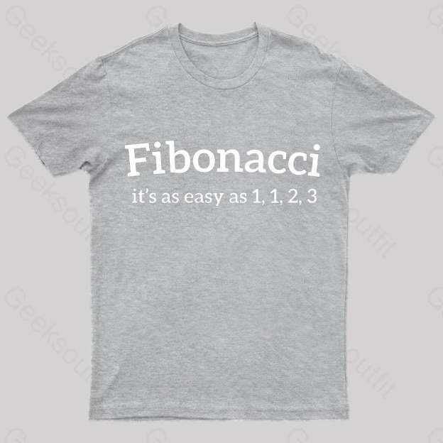 Fibonacci Funny Quote Nerd T-Shirt Grey / S