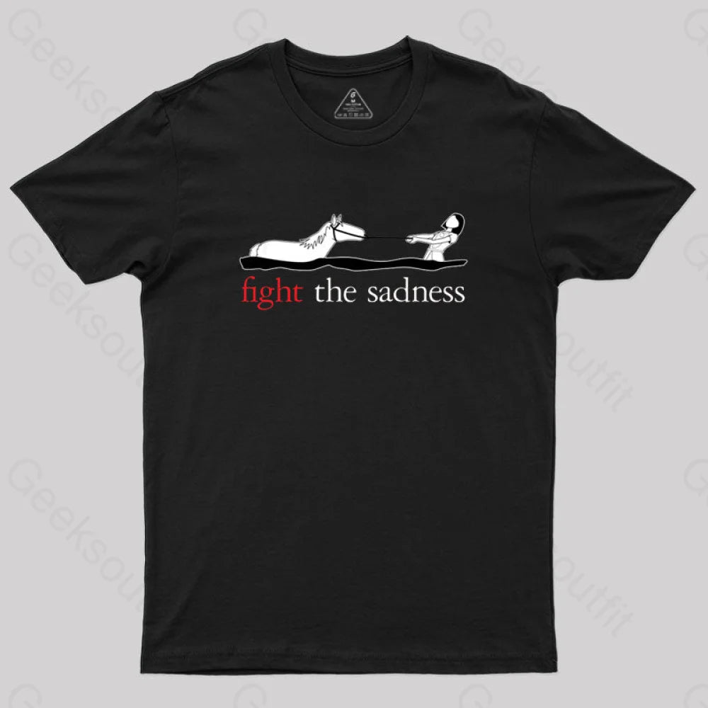 Fight The Sadness T-Shirt Black / S