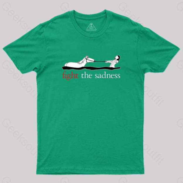 Fight The Sadness T-Shirt Green / S