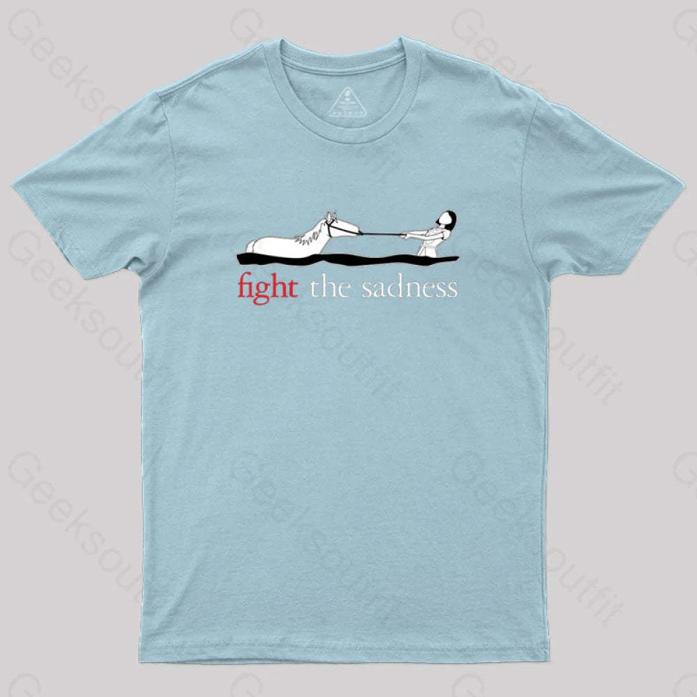 Fight The Sadness T-Shirt Light Blue / S