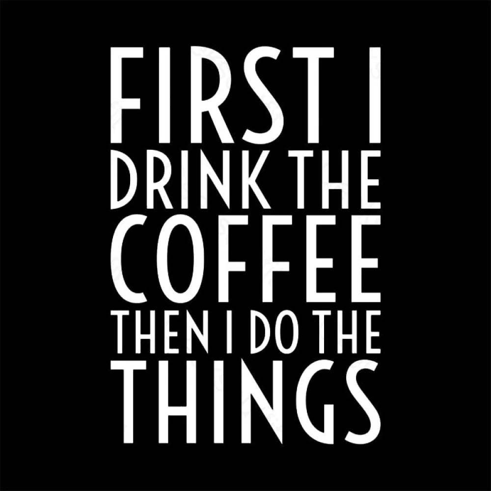 First I Drink The Coffee Nerd T-Shirt