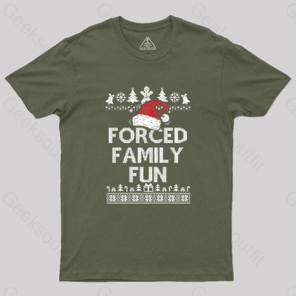 Forced Family Fun Sarcastic Geek T-Shirt Army Green / S
