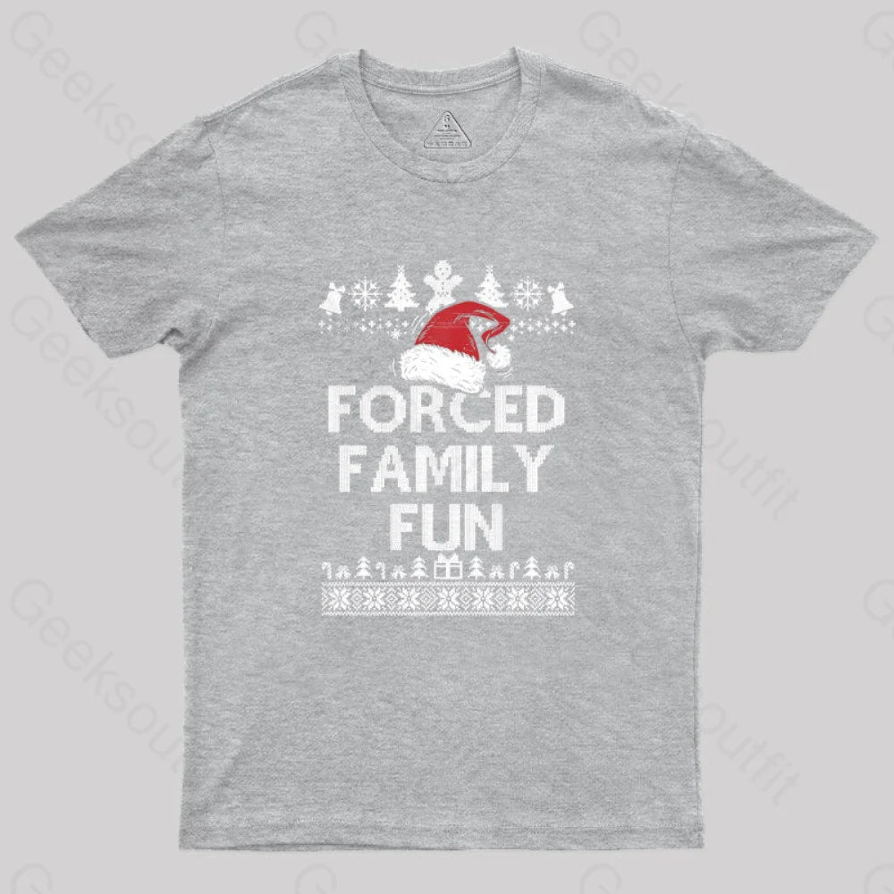 Forced Family Fun Sarcastic Geek T-Shirt Grey / S