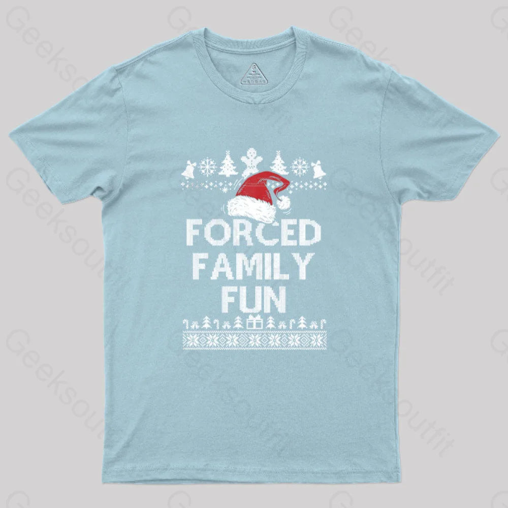 Forced Family Fun Sarcastic Geek T-Shirt Light Blue / S