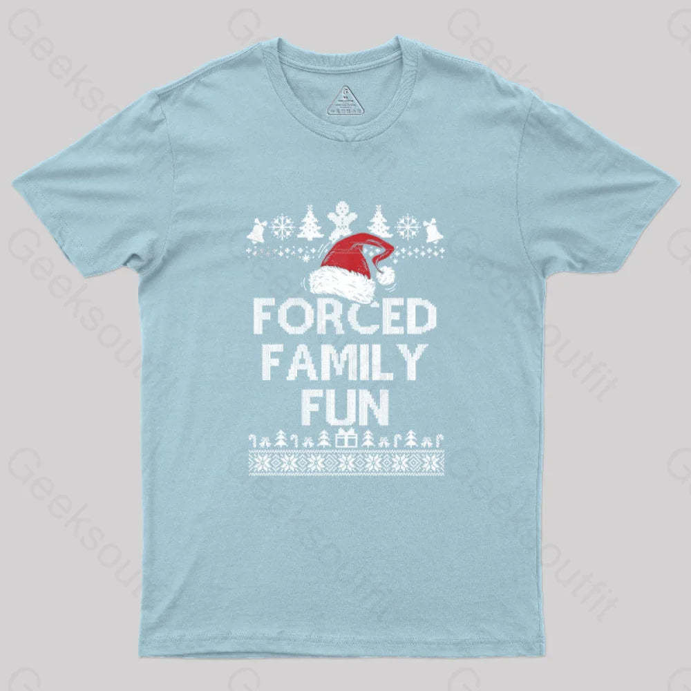 Forced Family Fun Sarcastic Geek T-Shirt Light Blue / S