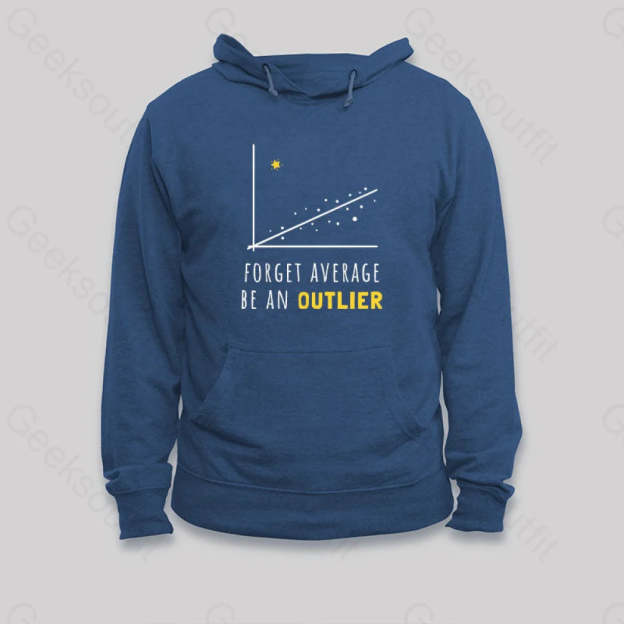 Forget Average Be An Outlier Funny Math Noirty Designs Hoodie Dark Blue / S
