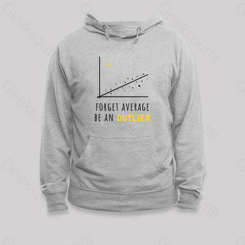 Forget Average Be An Outlier Funny Math Noirty Designs Hoodie Grey / S