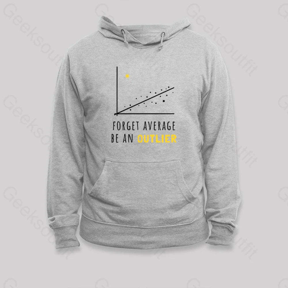 Forget Average Be An Outlier Funny Math Noirty Designs Hoodie Grey / S