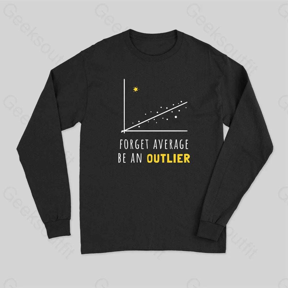 Forget Average Be An Outlier Funny Math Noirty Designs Long Sleeve T-Shirt Black / S