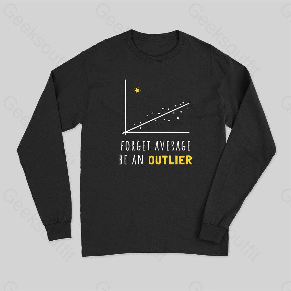 Forget Average Be An Outlier Funny Math Noirty Designs Long Sleeve T-Shirt Black / S