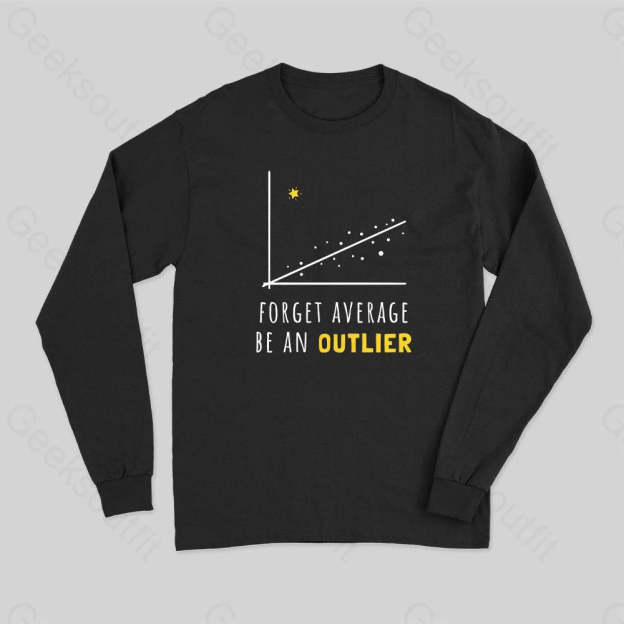 Forget Average Be An Outlier Funny Math Noirty Designs Long Sleeve T-Shirt Black / S