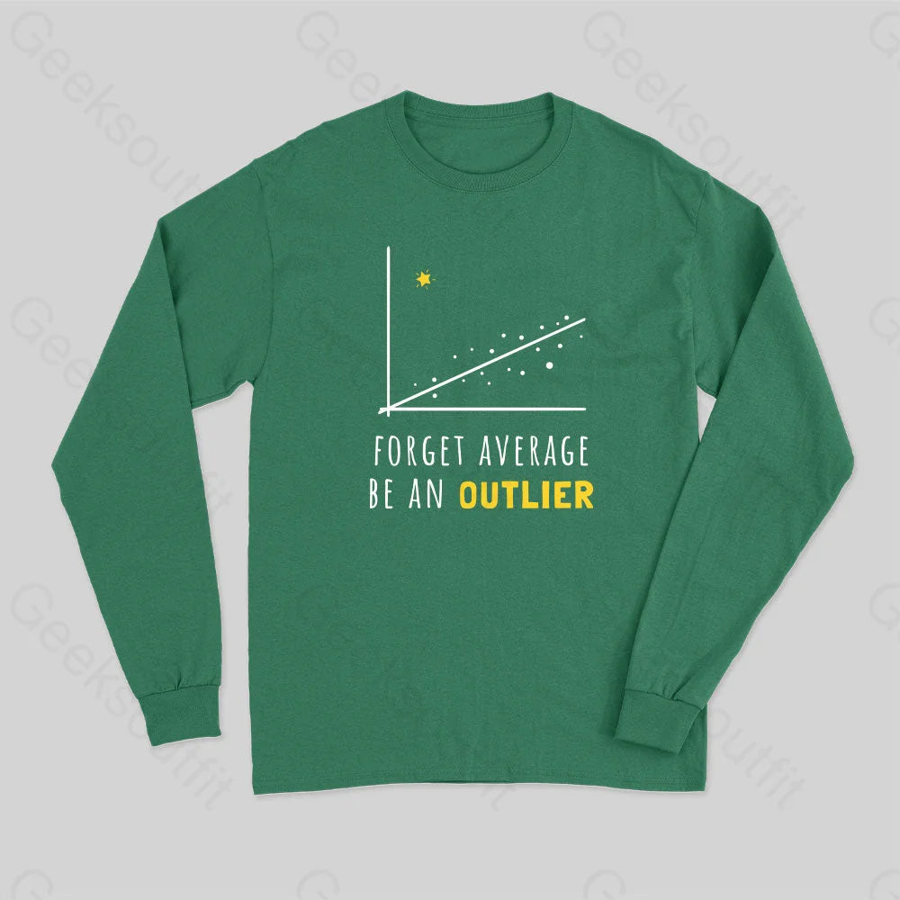 Forget Average Be An Outlier Funny Math Noirty Designs Long Sleeve T-Shirt Green / S