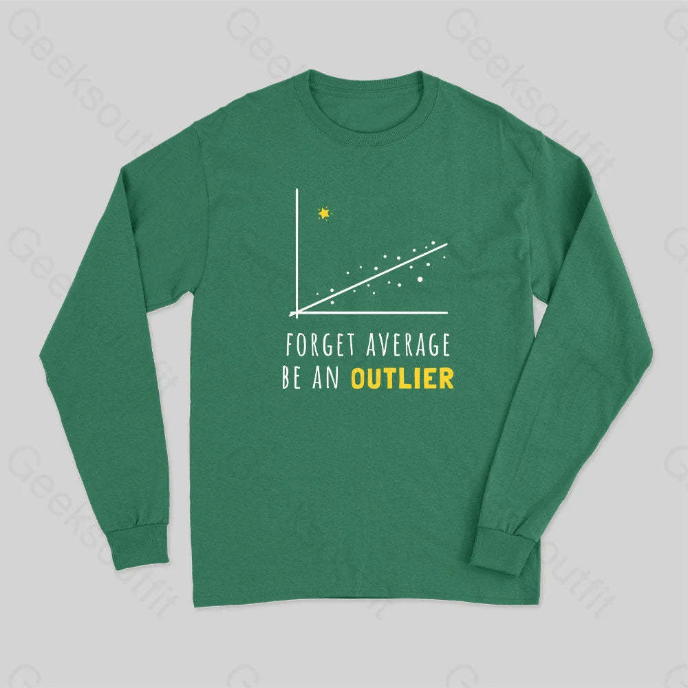Forget Average Be An Outlier Funny Math Noirty Designs Long Sleeve T-Shirt Green / S